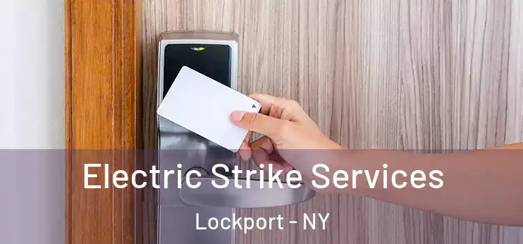  Electric Strike Services Lockport - NY