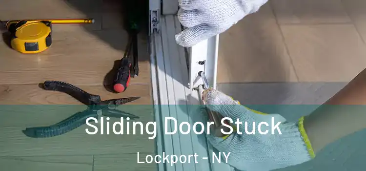  Sliding Door Stuck Lockport - NY