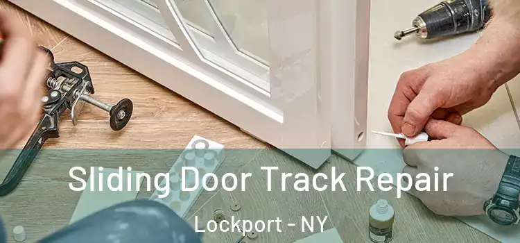 Sliding Door Track Repair Lockport - NY